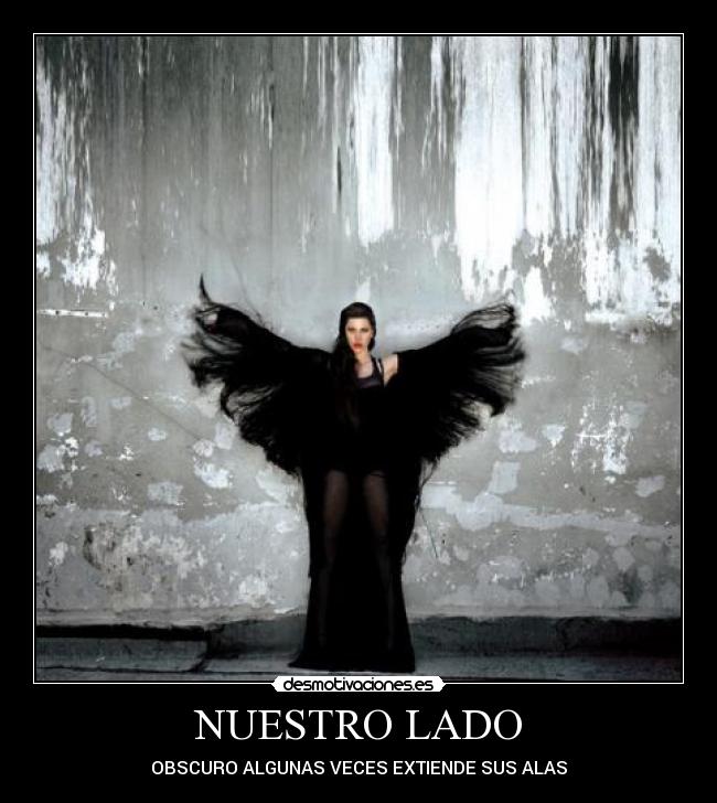 NUESTRO LADO - OBSCURO ALGUNAS VECES EXTIENDE SUS ALAS
