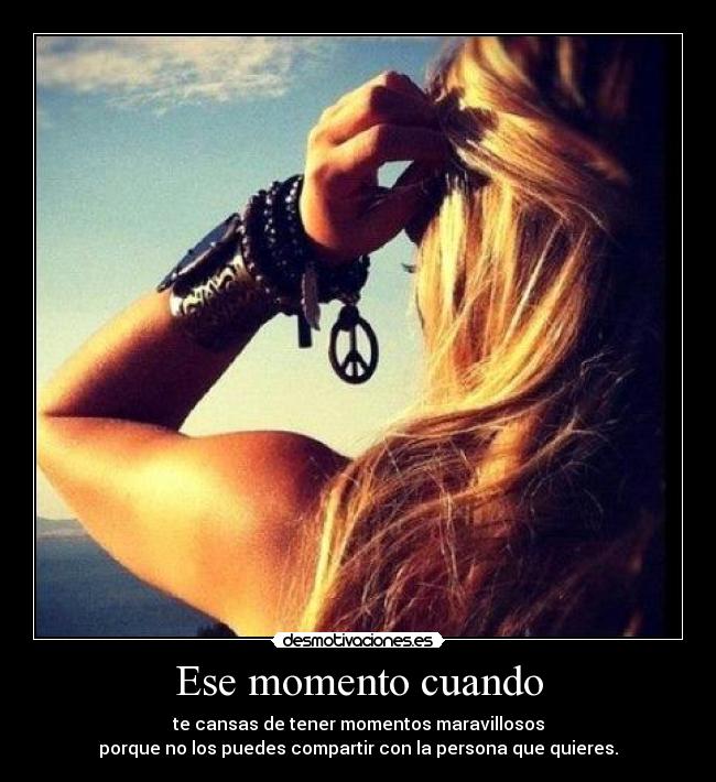 Ese momento cuando -