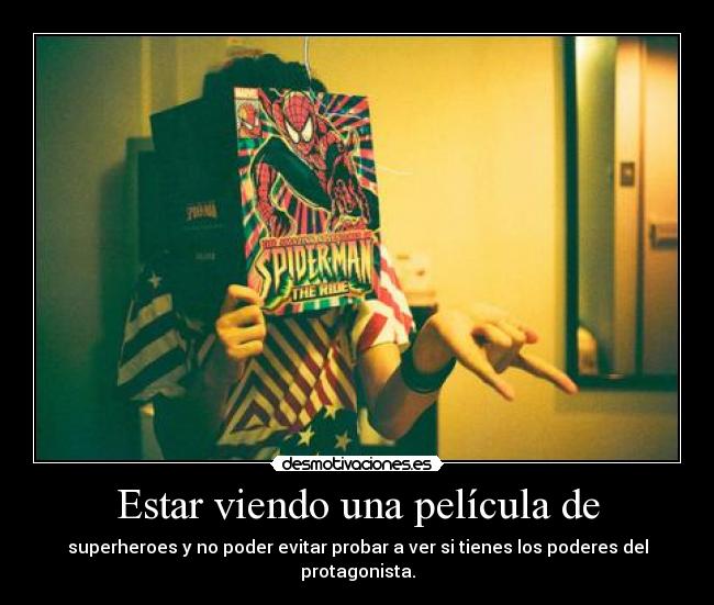 Estar viendo una película de -