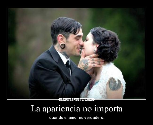 La apariencia no importa - cuando el amor es verdadero.