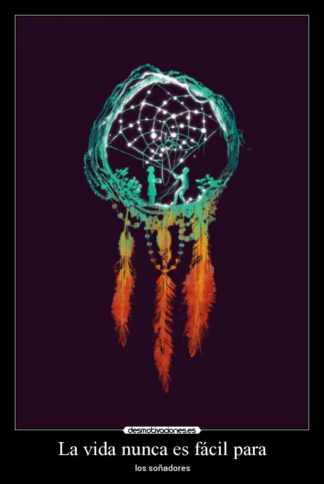 La vida nunca es fácil para - 