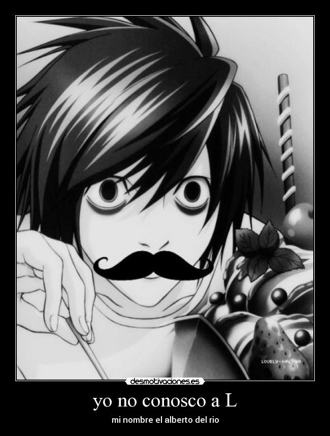 yo no conosco a L -
