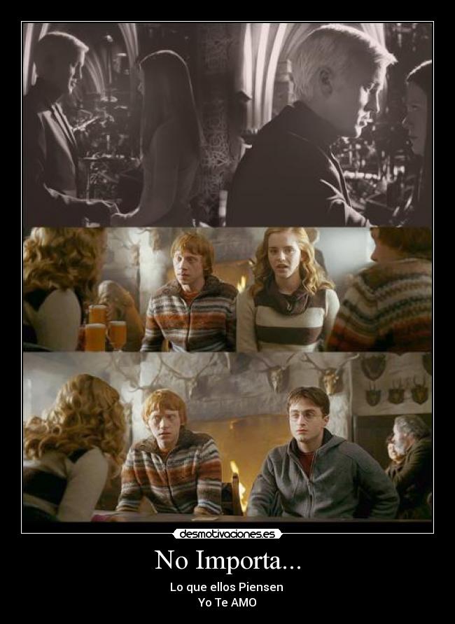 No Importa... - Lo que ellos Piensen
Yo Te AMO