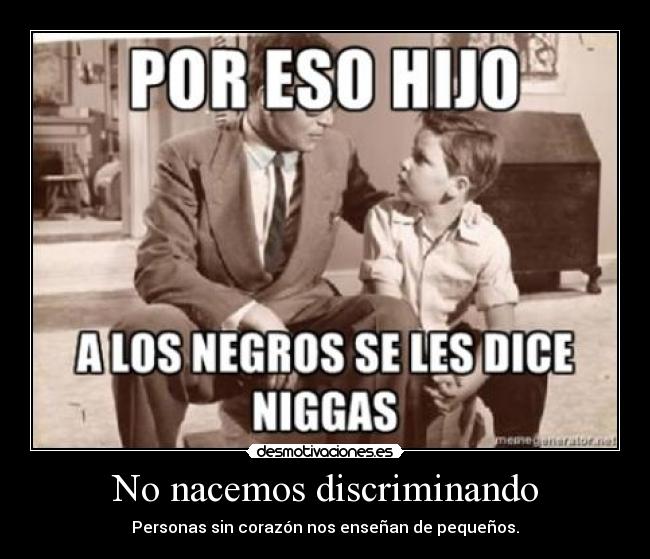 No nacemos discriminando - 