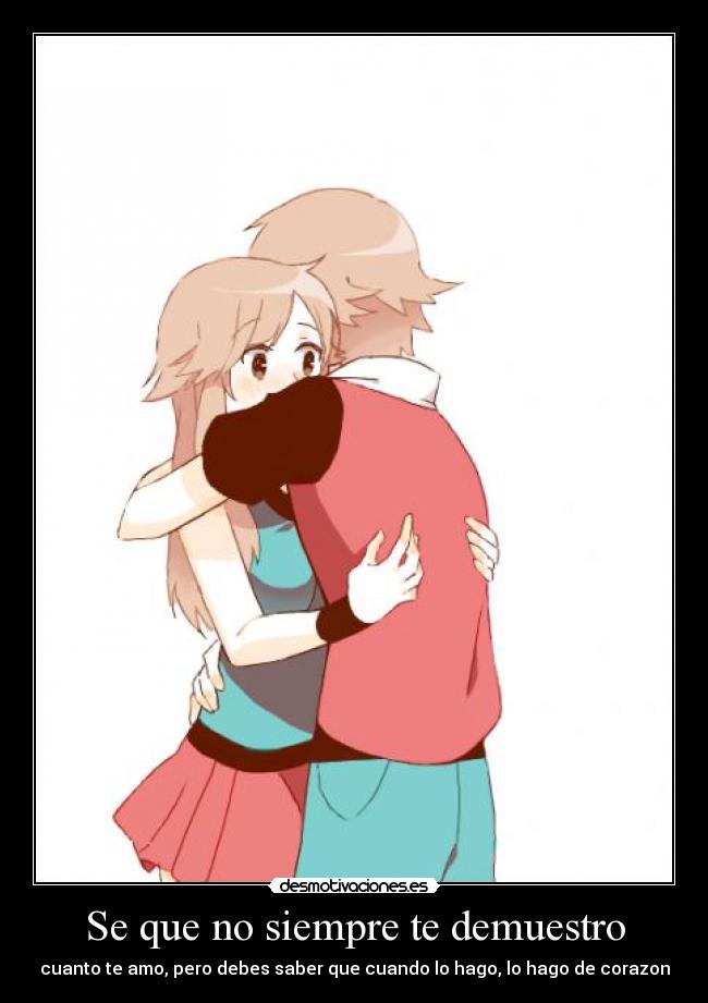 Se que no siempre te demuestro -