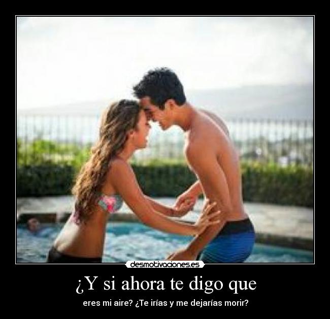 ¿Y si ahora te digo que - 