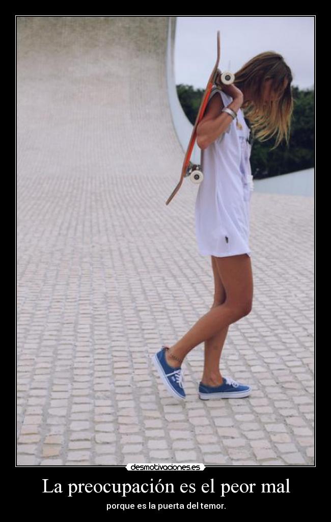 La preocupación es el peor mal - 