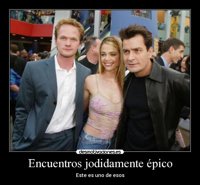 Encuentros jodidamente épico - Este es uno de esos