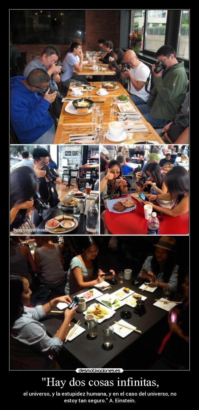 Hay dos cosas infinitas, -