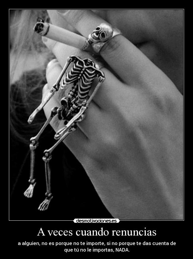 A veces cuando renuncias -