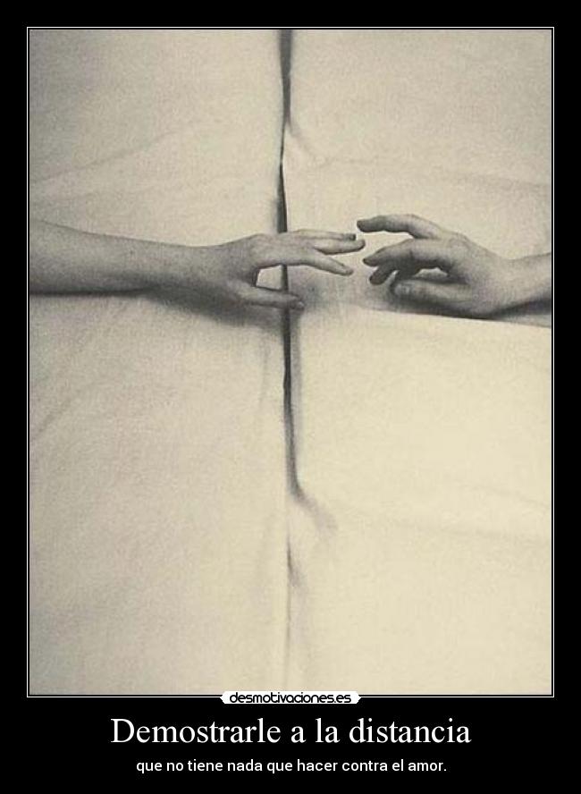 Demostrarle a la distancia -