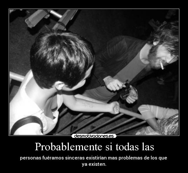 Probablemente si todas las - 