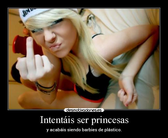 Intentáis ser princesas -