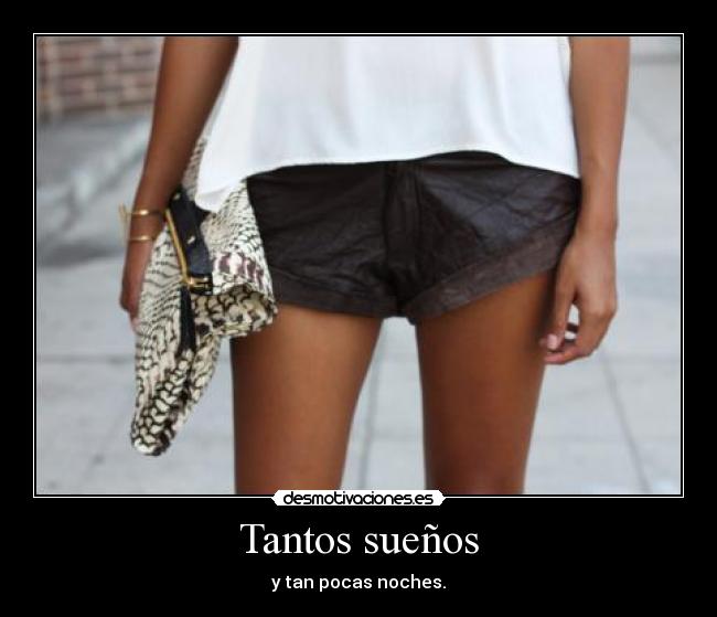 Tantos sueños - y tan pocas noches.