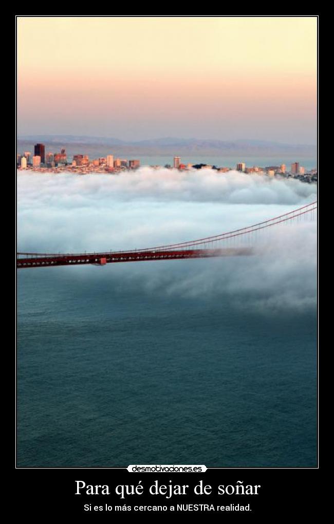 Para qué dejar de soñar -
