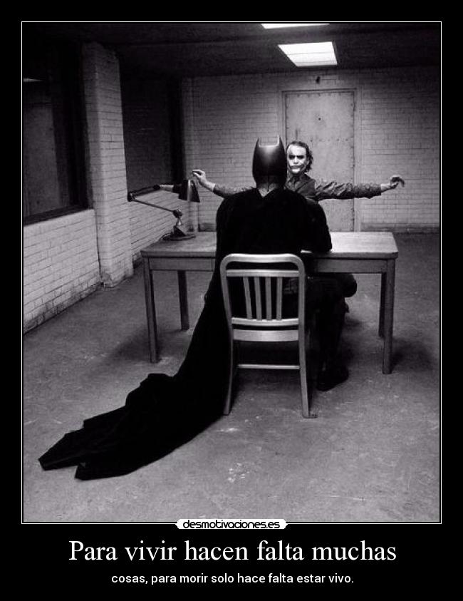 Para vivir hacen falta muchas -