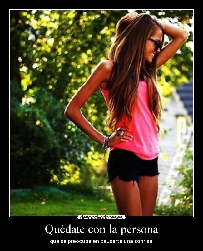 Quédate con la persona -