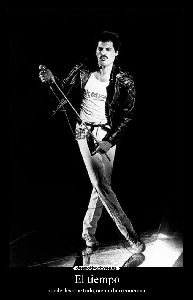 El tiempo - puede llevarse todo, menos los recuerdos.