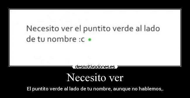 Necesito ver -
