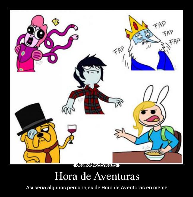 Hora de Aventuras - Así sería algunos personajes de Hora de Aventuras en meme