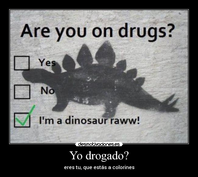 Yo drogado? - 