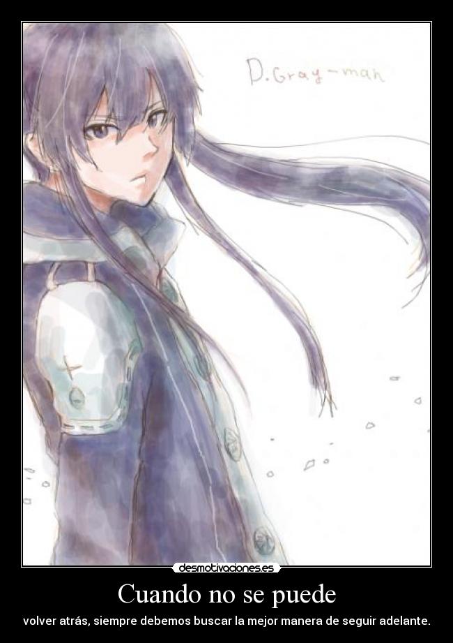 carteles kanda puede volver atras debemos mejor manera adelante anime manga gray man muwigaraklan desmotivaciones