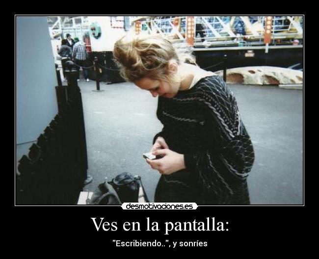 Ves en la pantalla: -