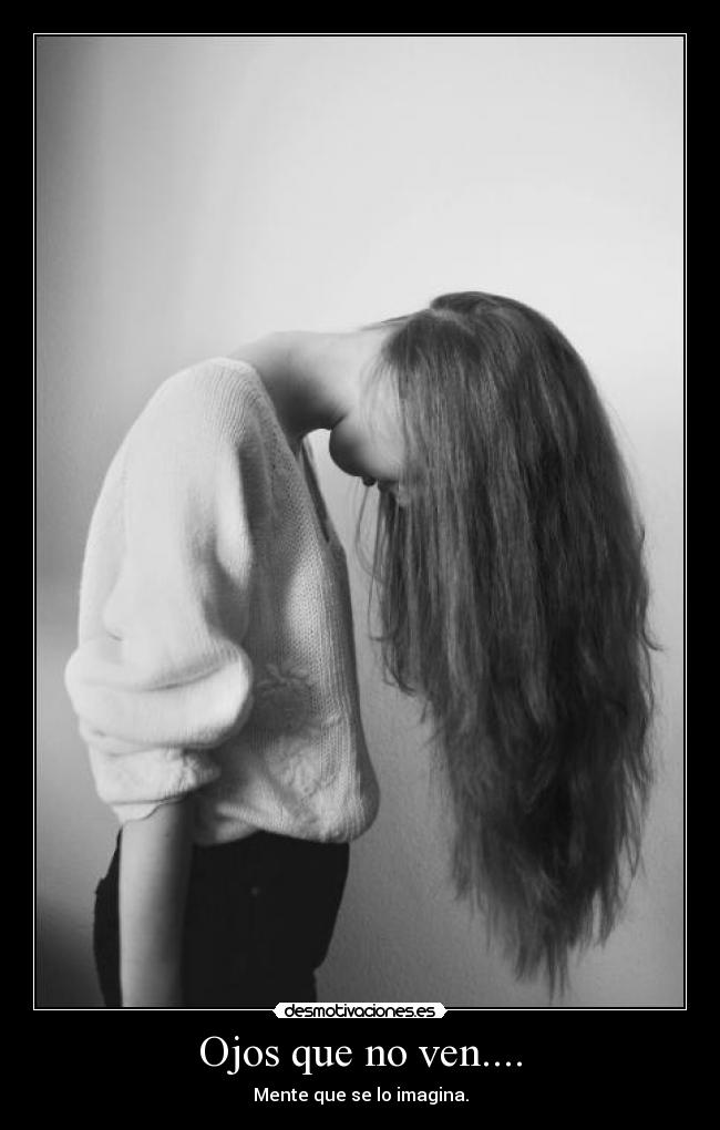 Ojos que no ven.... -