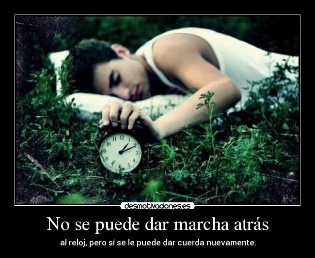 No se puede dar marcha atrás -