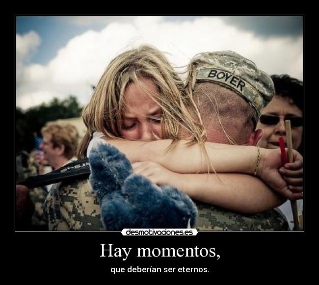Hay momentos, -