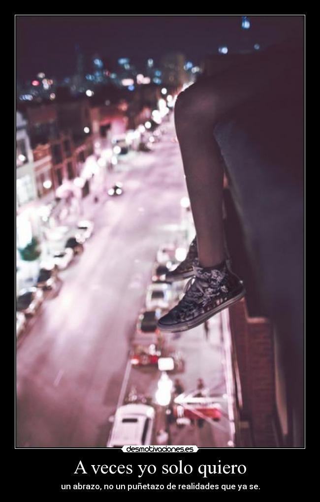 A veces yo solo quiero - 