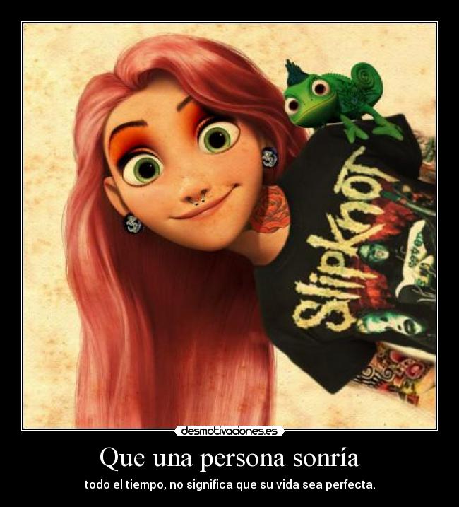 Que una persona sonría - todo el tiempo, no significa que su vida sea perfecta.