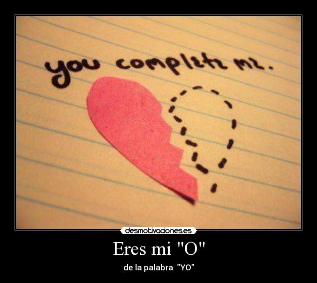 Eres mi O -
