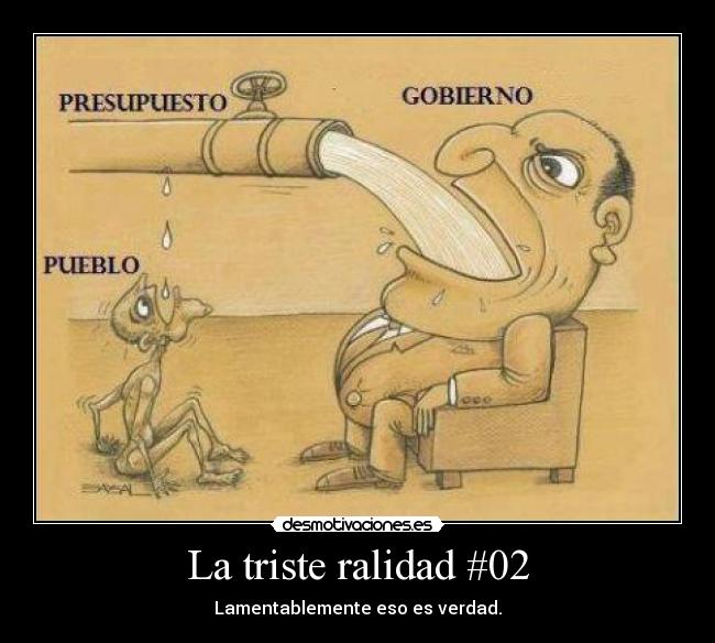 La triste ralidad #02 - Lamentablemente eso es verdad.