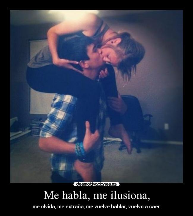 Me habla, me ilusiona, -