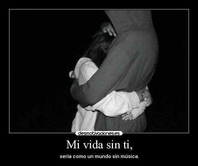 Mi vida sin ti, - 
