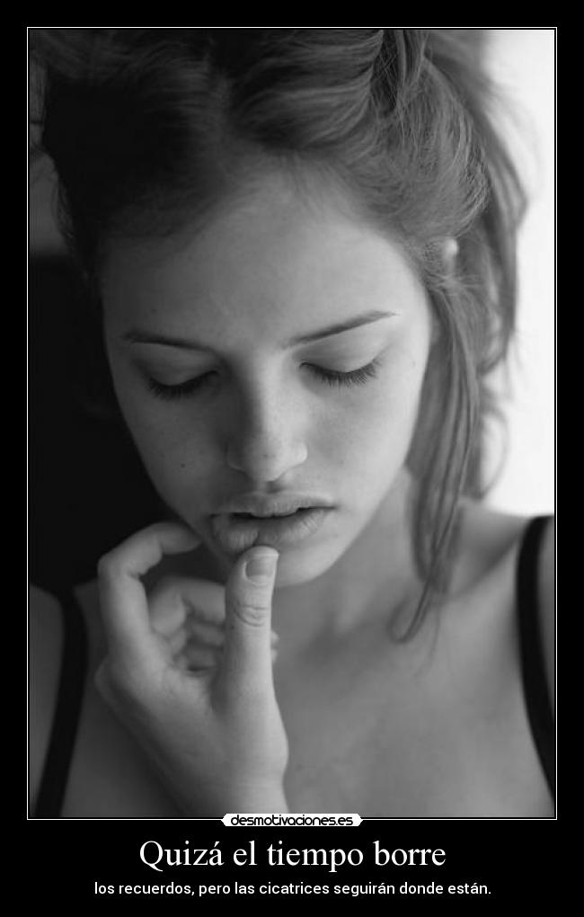 Quizá el tiempo borre -