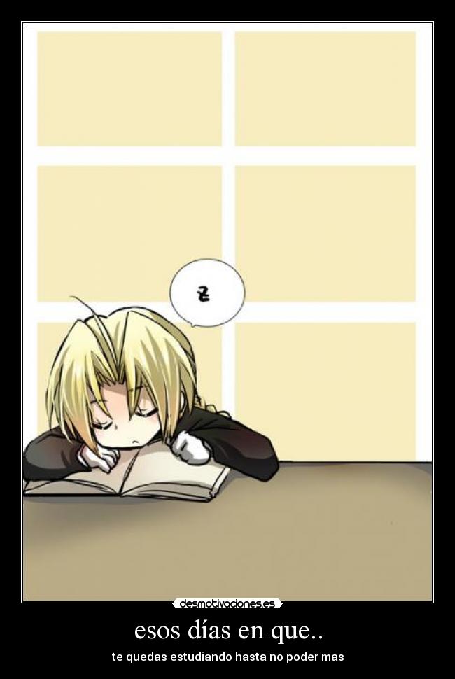 esos días en que.. - te quedas estudiando hasta no poder mas