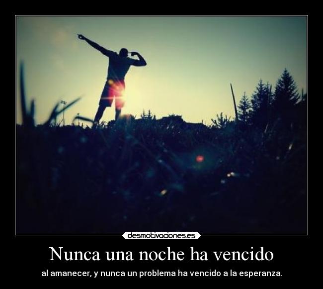 Nunca una noche ha vencido -