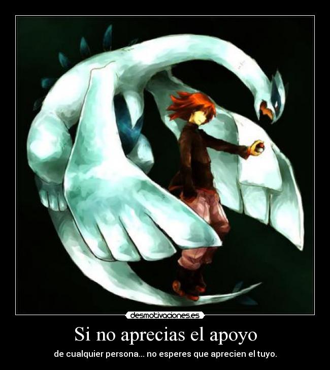 Si no aprecias el apoyo - 