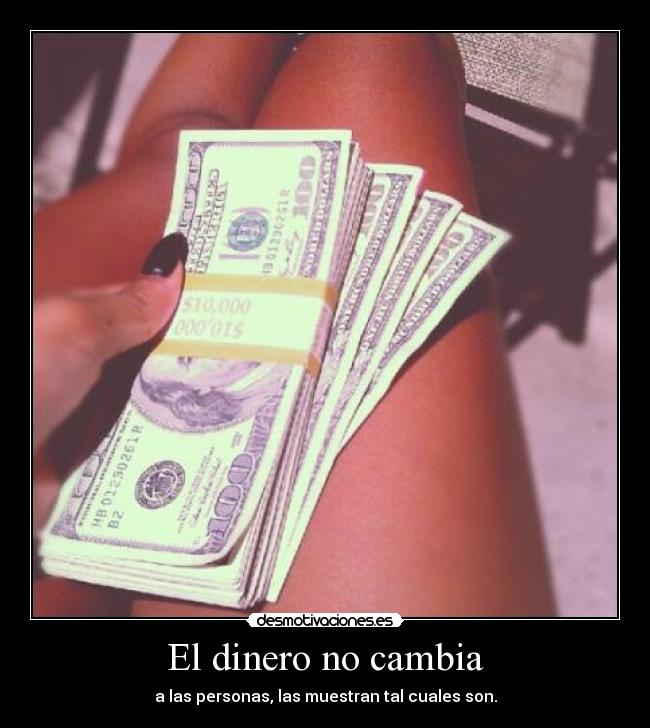El dinero no cambia -