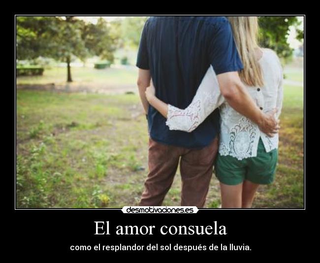 El amor consuela -
