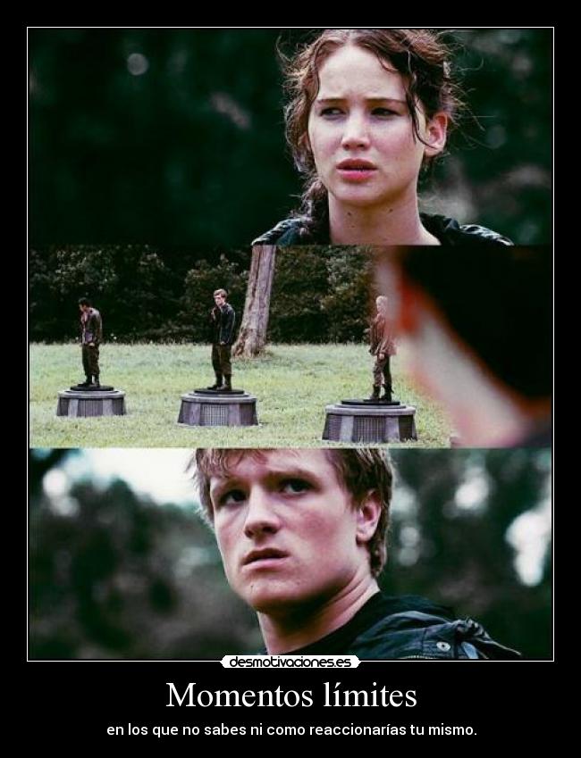Momentos límites - en los que no sabes ni como reaccionarías tu mismo.