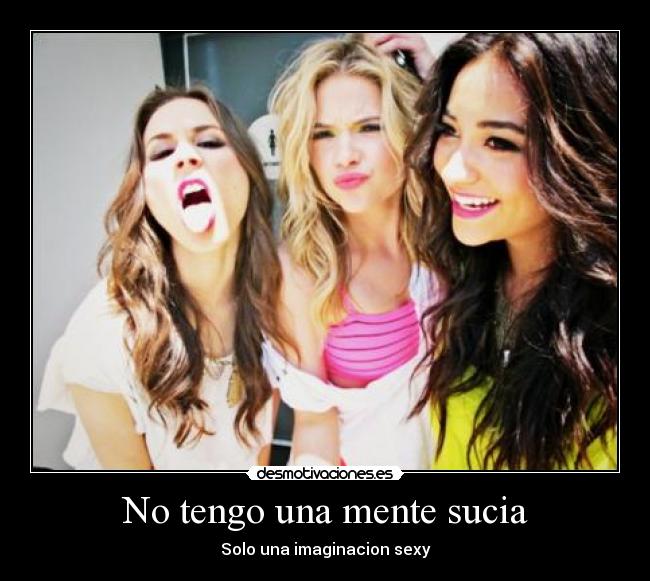 No tengo una mente sucia - Solo una imaginacion sexy