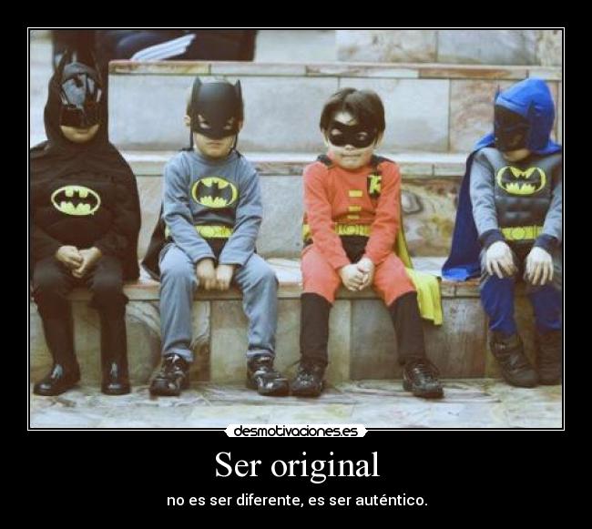 Ser original - 