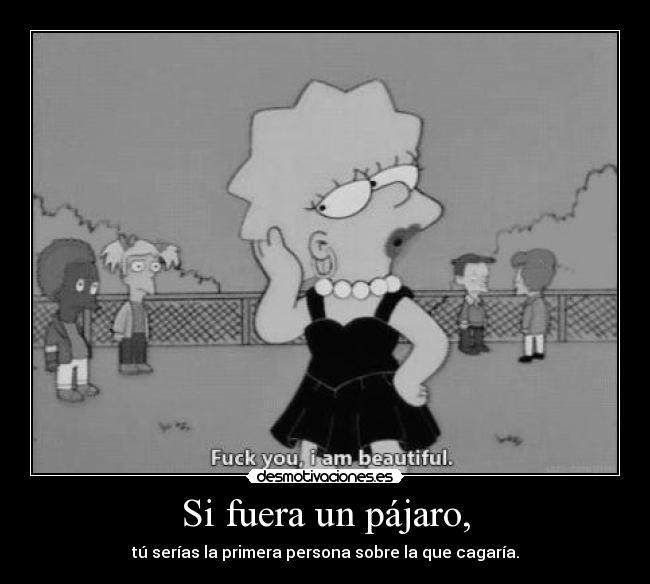 Si fuera un pájaro, -