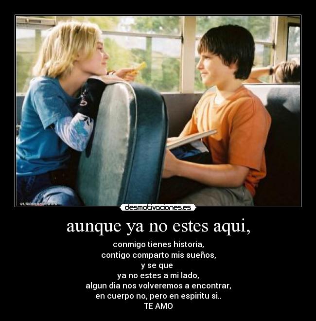 aunque ya no estes aqui, -