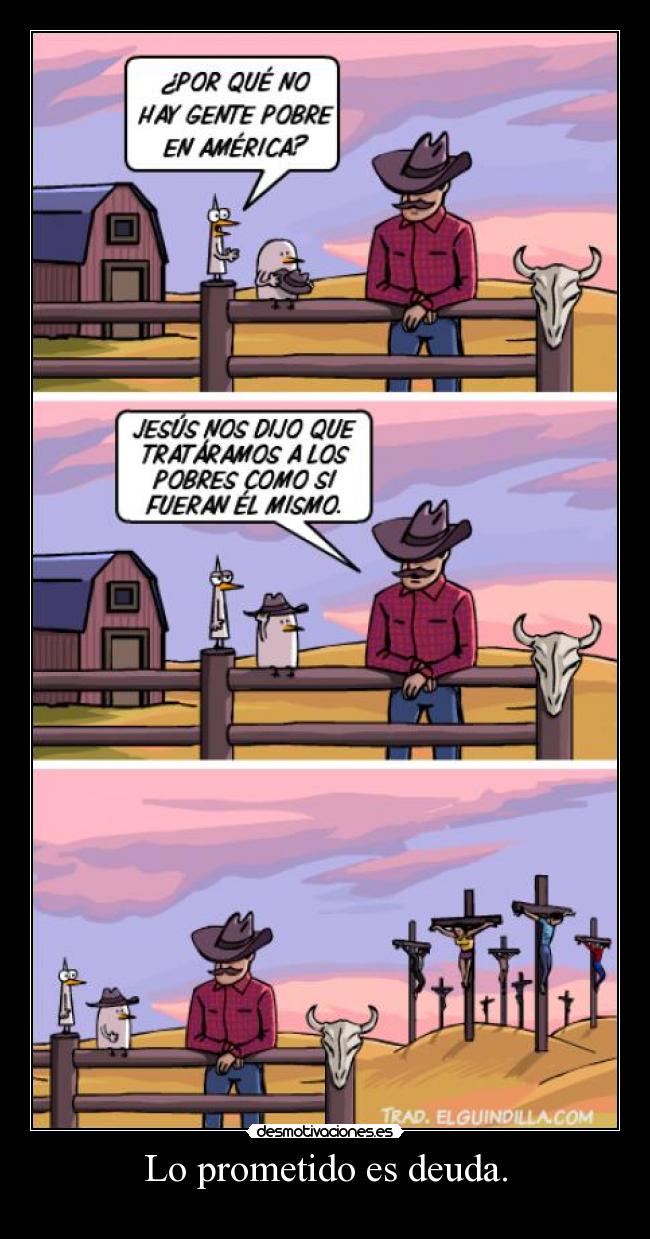 Lo prometido es deuda. -