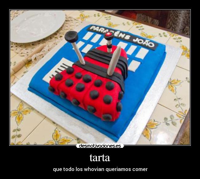 tarta - que todo los whovian queriamos comer