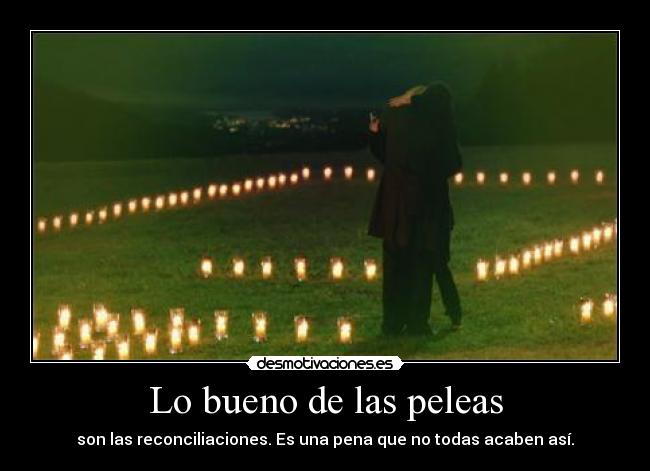 Lo bueno de las peleas -